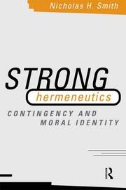 Strong Hermeneutics: Contingency and Moral Identity book cover