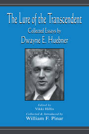 The Lure of the Transcendent: Collected Essays By Dwayne E. Huebner book cover