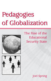 Pedagogies of Globalization: The Rise of the Educational Security State book cover