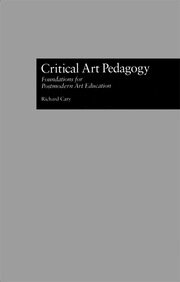 Critical Art Pedagogy: Foundations for Postmodern Art Education book cover