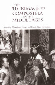The Pilgrimage to Compostela in the Middle Ages: A Book of Essays book cover