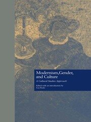 Modernism, Gender, and Culture: A Cultural Studies Approach book cover