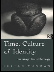 Time, Culture and Identity: An Interpretative Archaeology book cover