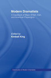 Modern Dramatists: A Casebook of Major British, Irish, and American Playwrights book cover