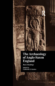 The Archaeology of Anglo-Saxon England: Basic Readings book cover