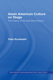 Asian American Culture on Stage: The History of the East West Players book cover