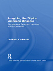 Imagining the Filipino American Diaspora: Transnational Relations, Identities, and Communities book cover