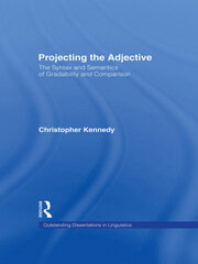Projecting the Adjective: The Syntax and Semantics of Gradability and Comparison book cover
