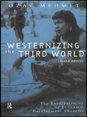 Westernizing the Third World: The Eurocentricity of Economic Development Theories book cover