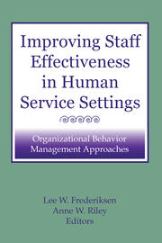Improving Staff Effectiveness in Human Service Settings: Organizational Behavior Management Approaches book cover