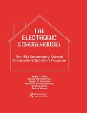 The Electronic Schoolhouse: The Ibm Secondary School Computer Education Program book cover