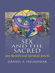 Sex and the Sacred: Gay Identity and Spiritual Growth book cover