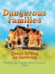 Dangerous Families: Queer Writing on Surviving book cover
