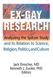 Ex-Gay Research: Analyzing the Spitzer Study and Its Relation to Science, Religion, Politics, and Culture book cover