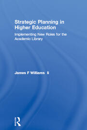 Strategic Planning in Higher Education: Implementing New Roles for the Academic Library book cover