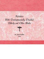 Activities With Developmentally Disabled Elderly and Older Adults book cover