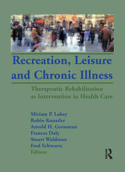 Recreation, Leisure and Chronic Illness: Therapeutic Rehabilitation as Intervention in Health Care book cover