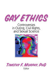 Gay Ethics: Controversies in Outing, Civil Rights, and Sexual Science book cover