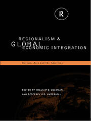 Regionalism and Global Economic Integration: Europe, Asia and the Americas book cover