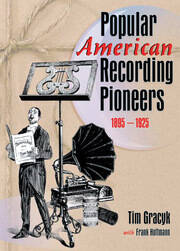 Popular American Recording Pioneers: 1895-1925 book cover