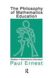 The Philosophy of Mathematics Education book cover