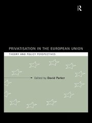 Privatization in the European Union: Theory and Policy Perspectives book cover