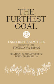 The Furthest Goal: Engelbert Kaempfers Encounter with Tokugawa Japan book cover