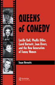 Queens of Comedy: Lucille Ball, Phyllis Diller, Carol Burnett, Joan Rivers, and the New Generation of Funny Women book cover