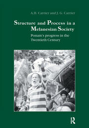 Structure and Process in a Melanesian Society: Ponam's Progress in the Twentieth Century book cover