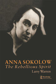 Anna Sokolow: The Rebellious Spirit book cover