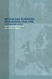 Britain and European Integration, 1945 - 1998: A Documentary History book cover