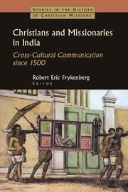 Christians and Missionaries in India: Cross-Cultural Communication since 1500 book cover
