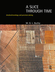 A Slice Through Time: Dendrochronology and Precision Dating book cover