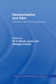 Decolonisation and After: The British French Experience book cover