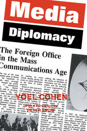 Media Diplomacy: The Foreign Office in the Mass Communications Age book cover