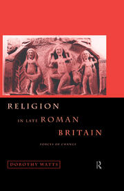 Religion in Late Roman Britain: Forces of Change book cover
