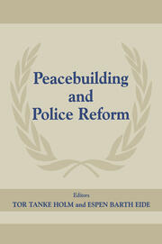 Peacebuilding And Police Refor book cover