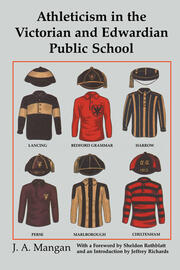 Athleticism in the Victorian and Edwardian Public School: The Emergence and Consolidation of an Educational Ideology book cover