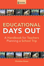 Educational Days Out: A Handbook for Teachers Planning a School Trip book cover
