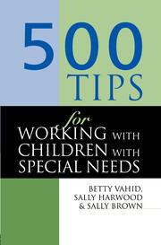 500 Tips for Working with Children with Special Needs book cover