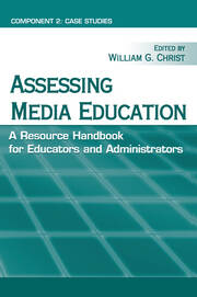 Assessing Media Education: A Resource Handbook for Educators and Administrators: Component 2: Case Studies book cover