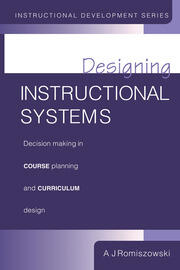 Designing Instructional Systems: Decision Making in Course Planning and Curriculum Design book cover