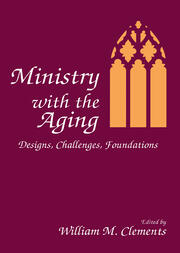 Ministry With the Aging: Designs, Challenges, Foundations book cover