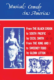 Musical Comedy in America: From The Black Crook to South Pacific, From The King & I to Sweeney Todd book cover