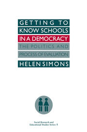 Getting To Know Schools In A Democracy: The Politics And Process Of Evaluation book cover
