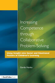Increasing Competence Through Collaborative Problem-Solving: Using Insight Into Social and Emotional Factors in Children's Learning book cover