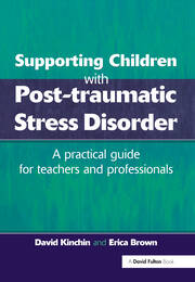 Supporting Children with Post Tramautic Stress Disorder: A Practical Guide for Teachers and Profesionals book cover