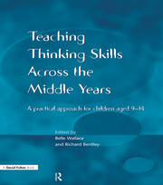 Teaching Thinking Skills across the Middle Years: A Practical Approach for Children Aged 9-14 book cover