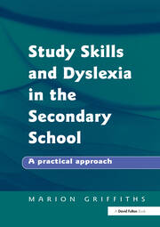 Study Skills and Dyslexia in the Secondary School: A Practical Approach book cover