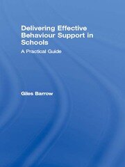 Delivering Effective Behaviour Support in Schools: A Practical Guide book cover